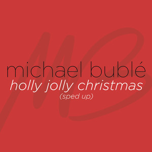 Michael Bublé - Holly Jolly Christmas (Sped Up)