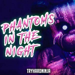 TryHardNinja - Phantoms In The Night