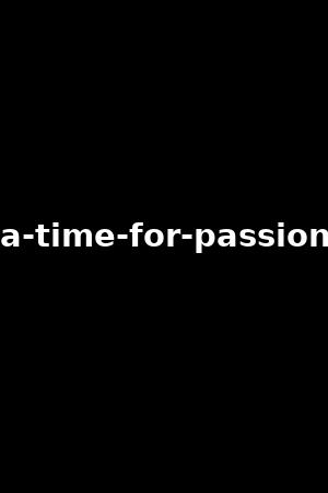 《A time for passion》Liya Silver,Agatha Vega2022作品 - xb1