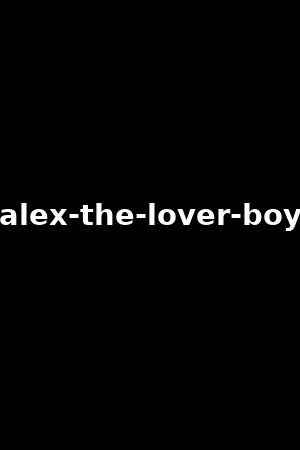 《Alex the lover boy》2022作品 - xb1