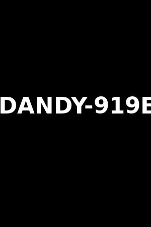 《DANDY-919E》2024作品 - xb1电影