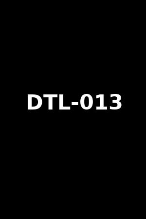 DTL-013