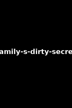 《Family's dirty secret》Paige Owens,Charlotte Sins2021作品 - xb1