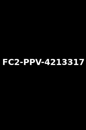 《FC2-PPV-4213317》2024作品 - xb1
