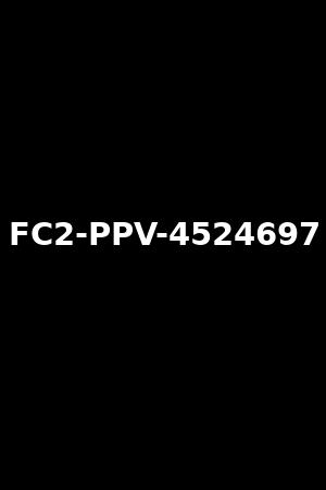 《FC2-PPV-4524697》2024作品 - xb1