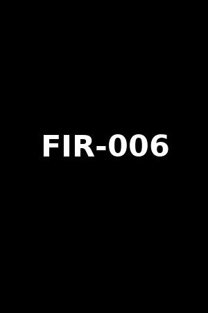 FIR-006