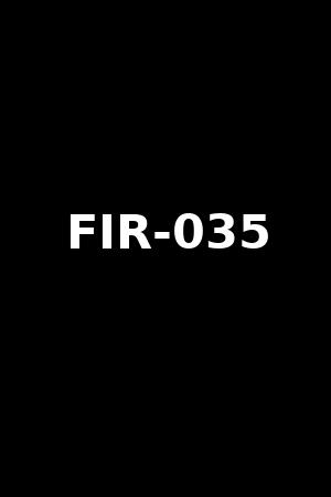 FIR-035