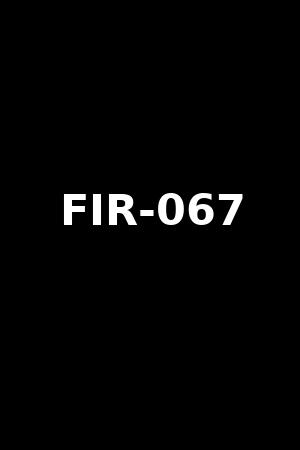 FIR-067