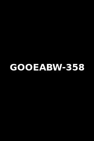 GOOEABW-358