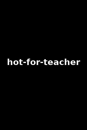 《Hot for teacher》Dana DeArmond,Chanel Preston2014作品 - xb1