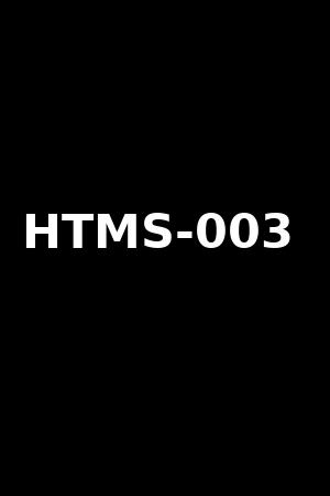 HTMS-003 