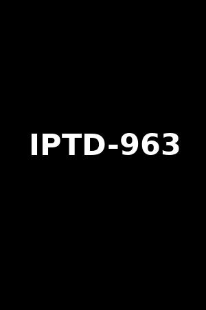 《IPTD-963》冬月かえで2012作品 - xb1