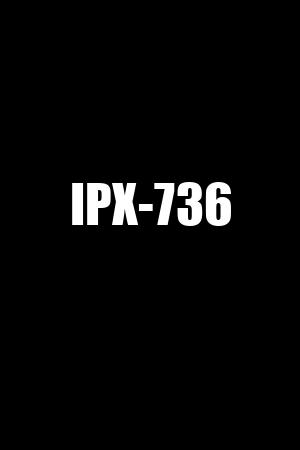IPX-736