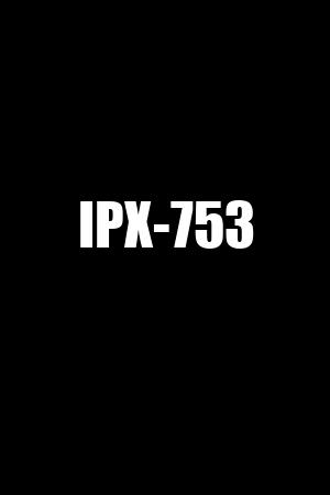 IPX-753