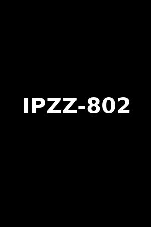 IPZZ-802