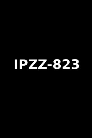 IPZZ-823