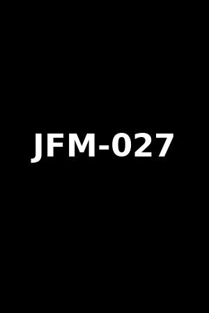 JFM-027