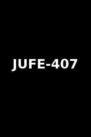 JUFE-407