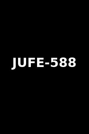 JUFE-588