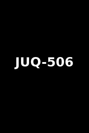 JUQ-506