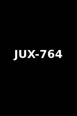 JUX-764