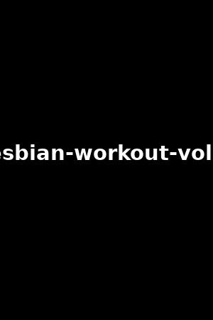 《Lesbian workout vol.4》Gianna Dior,Luna Star2020作品 - xb1