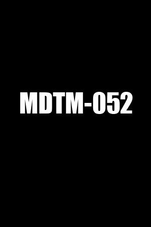 MDTM-052