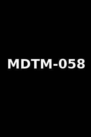 MDTM-058