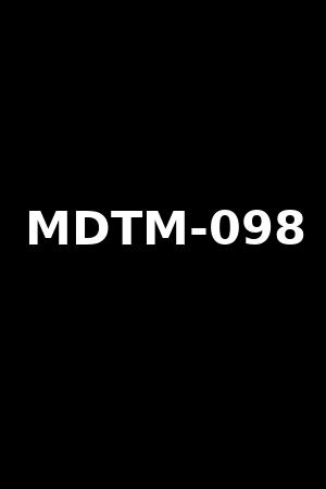 MDTM-098