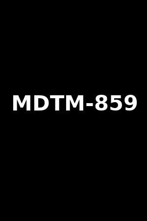 MDTM-859