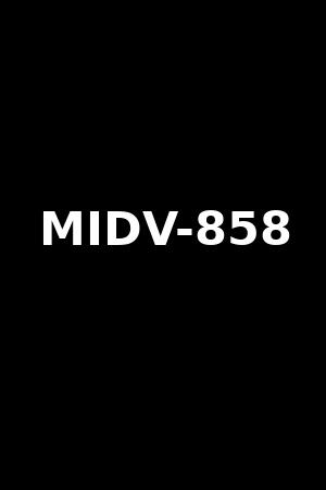 MIDV-858
