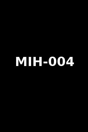 MIH-004