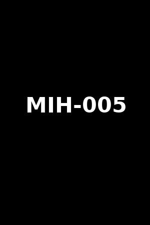 MIH-005