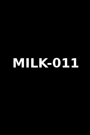 MILK-011