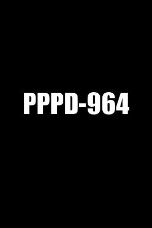 PPPD-964