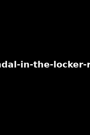 《Scandal in the locker-room》Liza Del Sierra,Tina Kay2018作品 - xb1