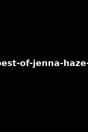 《The best of Jenna Haze vol.2》Jenna Haze,Stoya2018作品 - xb1