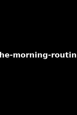 the-morning-routine