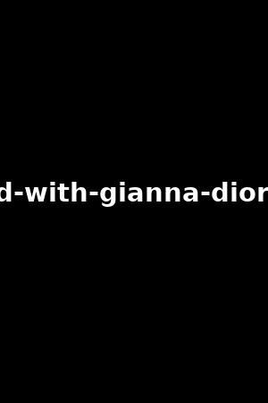 《Wedding weekend with Gianna Dior and Bridesmaids》Gianna Dior,Kristen
