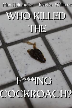 Who Killed the F***ing Cockroach