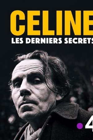 Céline : les derniers secrets