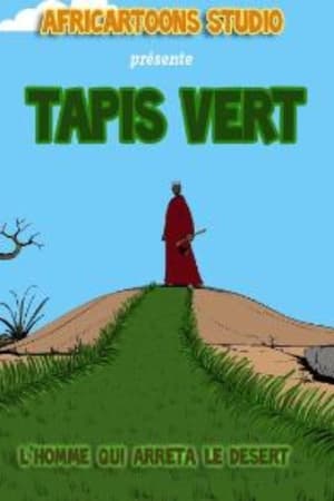 Tapis Vert (l'homme qui arrêta l'avancée du désert)