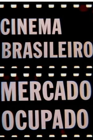 Cinema Brasileiro, Mercado Ocupado