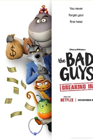 The Bad Guys:Breaking In