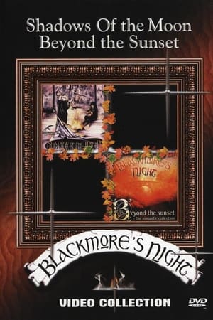 Blackmores Night: Shadow of the moon & Beyond the sunset