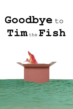 《Goodbye to Tim the Fish - Almost a Movie》2024电影在线观看完整版剧情 - xb1