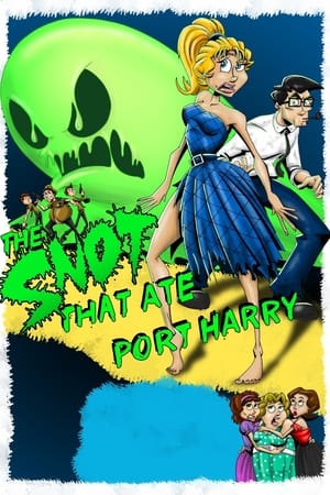 The Snot That Ate Port Harry