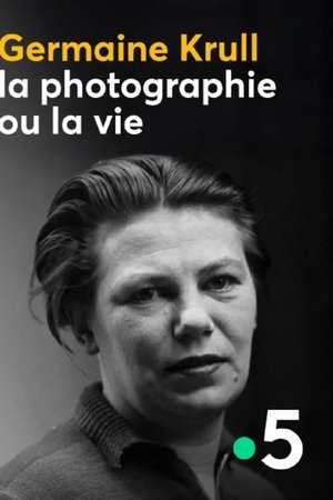 Germaine Krull, la photographie ou la vie