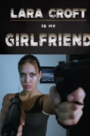 Lara Croft Is My Girlfriend