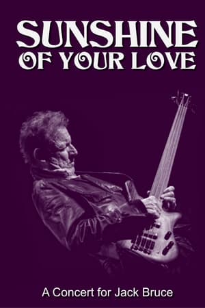 Sunshine of Your Love: A Concert for Jack Bruce